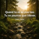 Quand tu es au plus bas. Tu ne pourras que t’élever ; Cédric Duriez